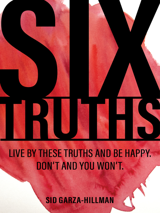 Title details for Six Truths by Sid Garza-Hillman - Available